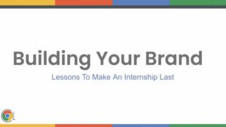 Building Your Brand: Lessons To Make An Internship Last